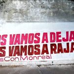 ‘¡Ni nos vamos a dejar. Ni nos vamos a rajar!’, aparecen bardas pintadas para apoyar aspiraciones de Ricardo Monreal