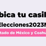 Sistema “Ubica tu casilla Elecciones 2023” ya disponible para la ciudadanía de Coahuila y Estado de México