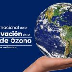 AUN CON LA “CICATRIZACIÓN” DE LA CAPA DE OZONO, SU PROTECCIÓN DEBE CONTINUAR