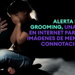 ALERTA INAI SOBRE GROOMING, UNA PRÁCTICA EN INTERNET PARA OBTENER IMÁGENES DE MENORES CON CONNOTACIÓN SEXUAL