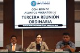 Comisión de Asuntos Migratorios aprobó dictamen para garantizar reinserción social de connacionales que retornan a México