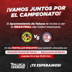 Resguarda Gobierno municipal a las aficiones de los clubes Toluca y América